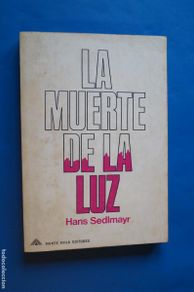 Libros antiguos: LA MUERTE DE LA LUZ. HANS SEDLMAYR